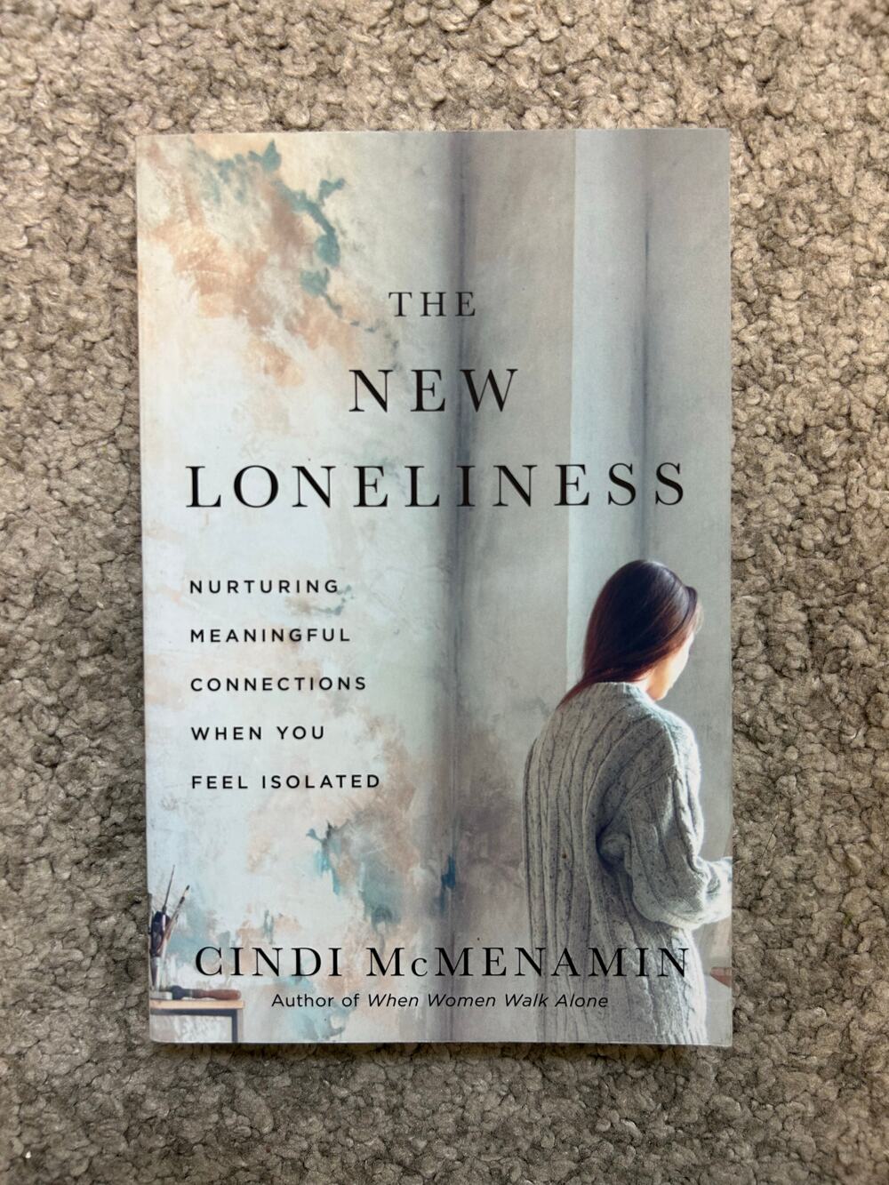 The New Loneliness by Cindi McMenamin paperback self-help book